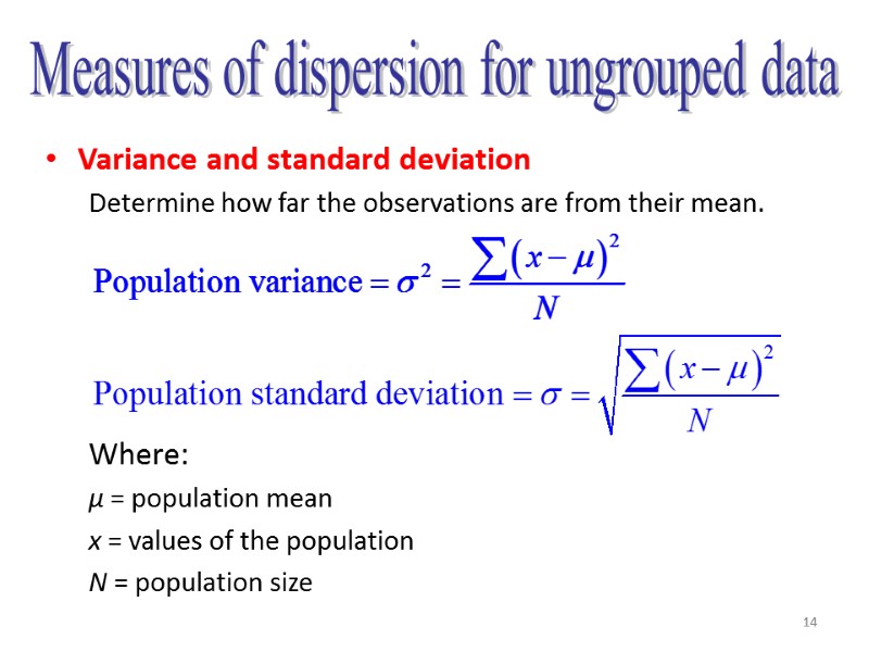 14 Variance and standard deviation Determine how far the observations are from their mean.